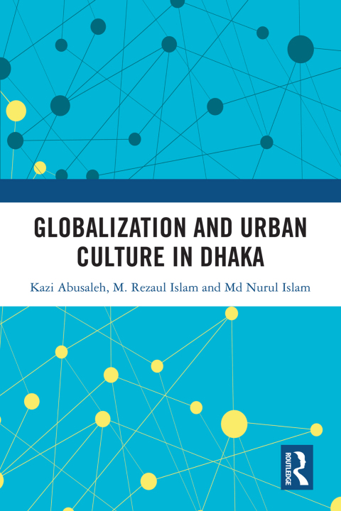 Globalization and Urban Culture in Dhaka 