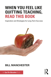 Cover image: When You Feel Like Quitting Teaching, Read This Book 1st edition 9781032169996