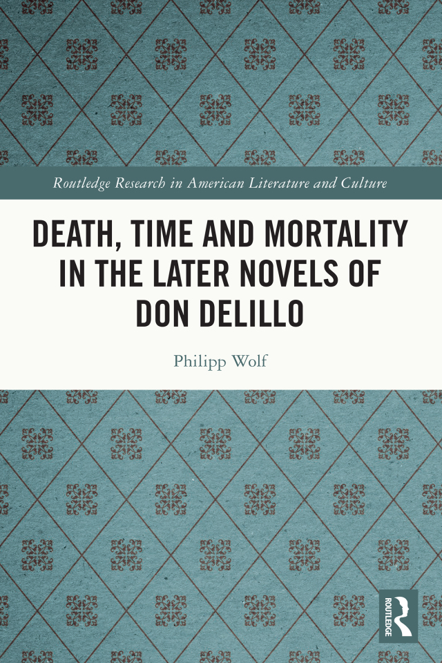 Death, Time and Mortality in the Later Novels of Don DeLillo