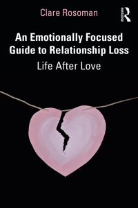 Cover image: An Emotionally Focused Guide to Relationship Loss 1st edition 9781032205625
