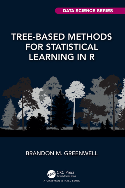 Cover image for book Tree-Based Methods for Statistical Learning in R