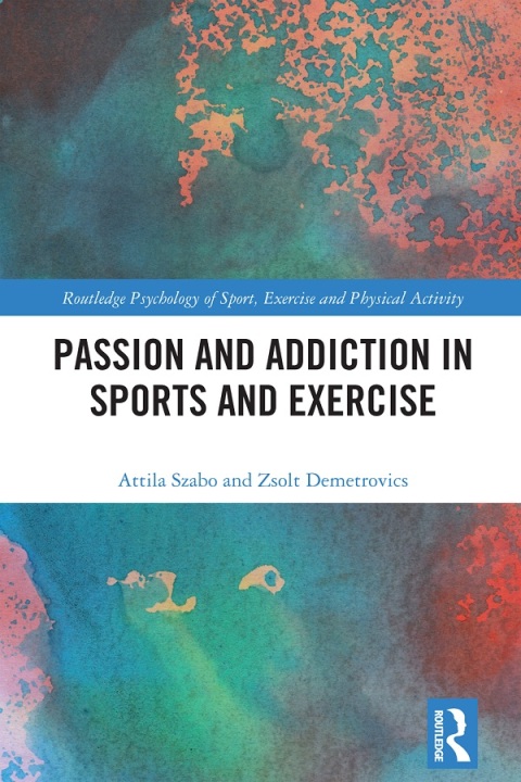 Passion and Addiction in Sports and Exercise 