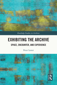 Omslagafbeelding: Exhibiting the Archive 1st edition 9780367747251