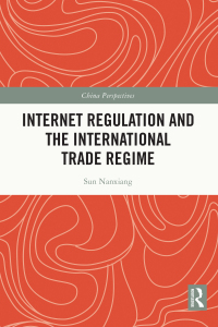Cover image: Internet Regulation and the International Trade Regime 1st edition 9781032280868