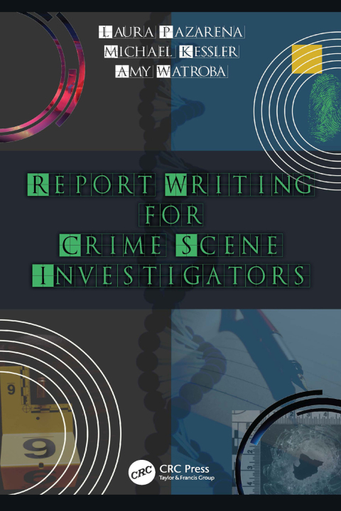 Report Writing for Crime Scene Investigators 
