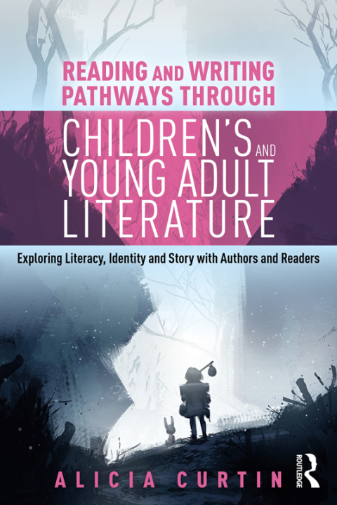 Reading and Writing Pathways through Childrenâs and Young Adult Literature 