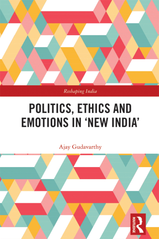 Politics, Ethics and Emotions in ‘New India’