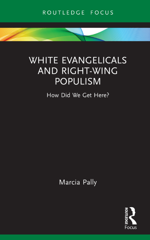 Cover image for book White Evangelicals and Right-Wing Populism