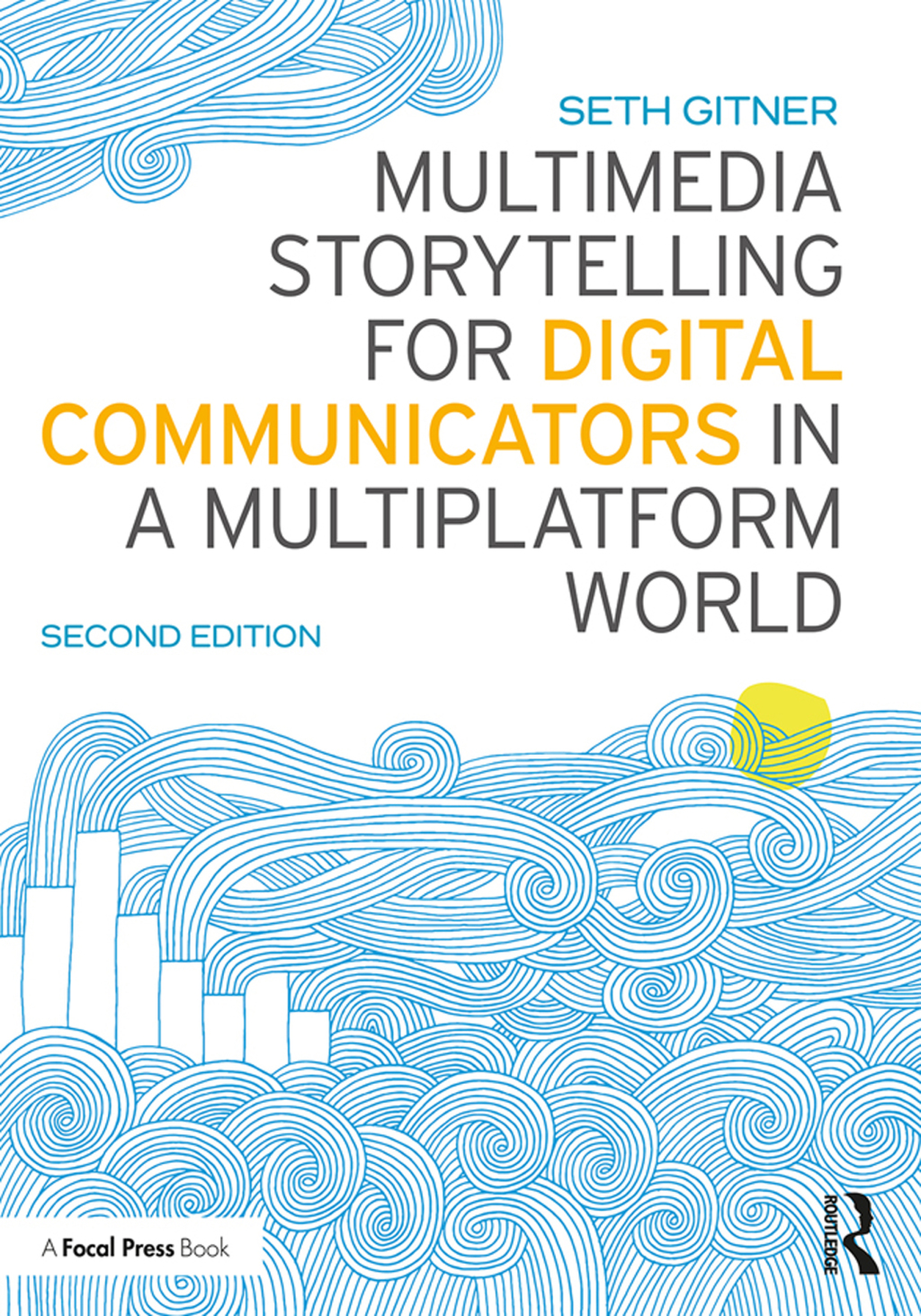 Reflowable Multimedia Storytelling for Digital Communicators in a Multiplatform World; $42.90