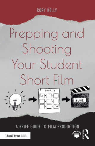 Prepping and Shooting Your Student Short Film