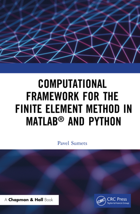 Cover image for book Computational Framework for the Finite Element Method in MATLAB® and Python