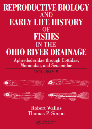Reproductive Biology and Early Life History of Fishes in the Ohio River Drainage