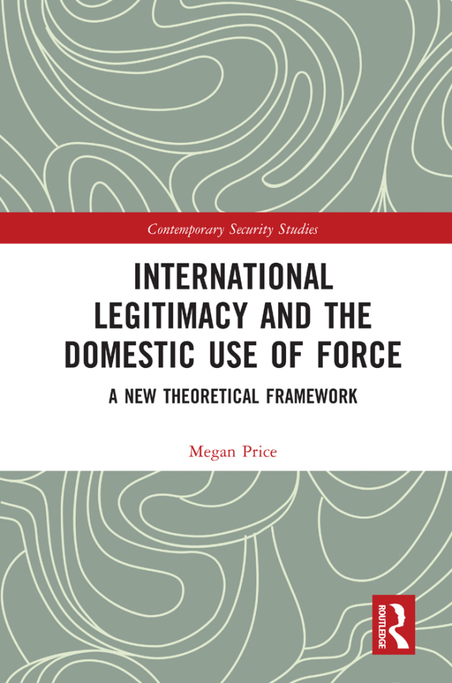 International Legitimacy and the Domestic Use of Force