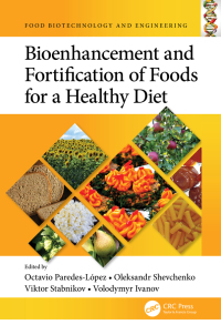 Cover image: Bioenhancement and Fortification of Foods for a Healthy Diet 1st edition 9781032125909