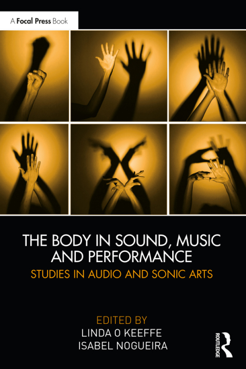 The Body in Sound, Music and Performance 