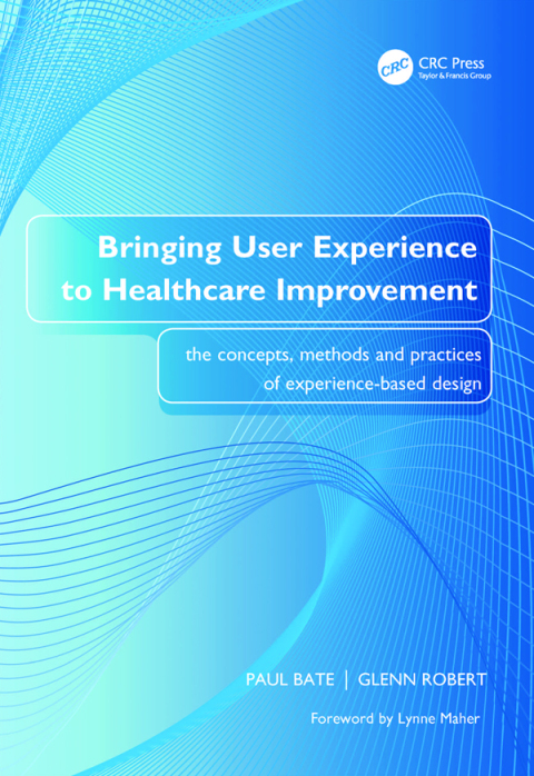Bringing User Experience to Healthcare Improvement 