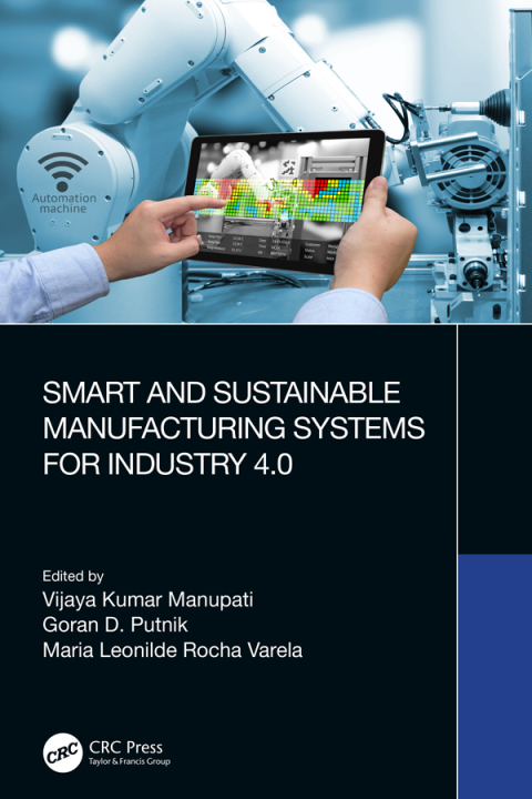 Smart and Sustainable Manufacturing Systems for Industry 4.0 