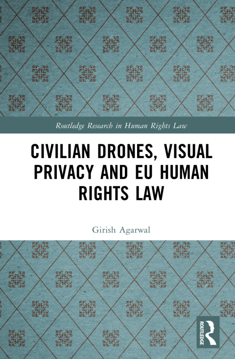 Civilian Drones, Visual Privacy and EU Human Rights Law 