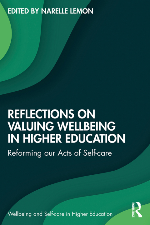 Reflections on Valuing Wellbeing in Higher Education 