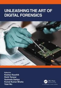 Cover image: Unleashing the Art of Digital Forensics 1st edition 9781032069890