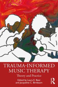 Cover image: Trauma-Informed Music Therapy 1st edition 9781032061269
