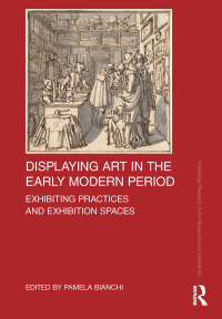 Titelbild: Displaying Art in the Early Modern Period 1st edition 9781032202884