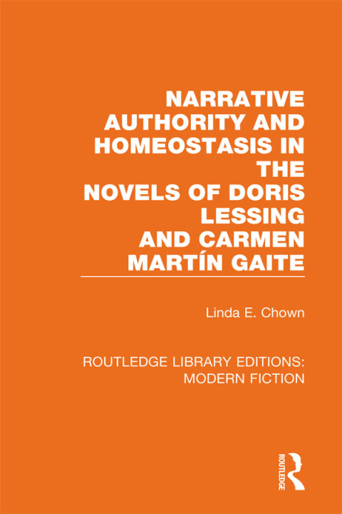 Cover image for book Narrative Authority and Homeostasis in the Novels of Doris Lessing and Carmen Martín Gaite