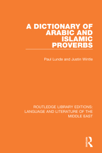 Cover image: A Dictionary of Arabic and Islamic Proverbs 1st edition 9781138699021