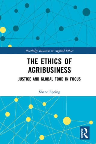 The Ethics of Agribusiness