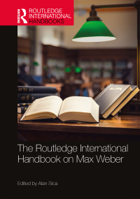 Cover image: The Routledge International Handbook on Max Weber 1st edition 9780367545062