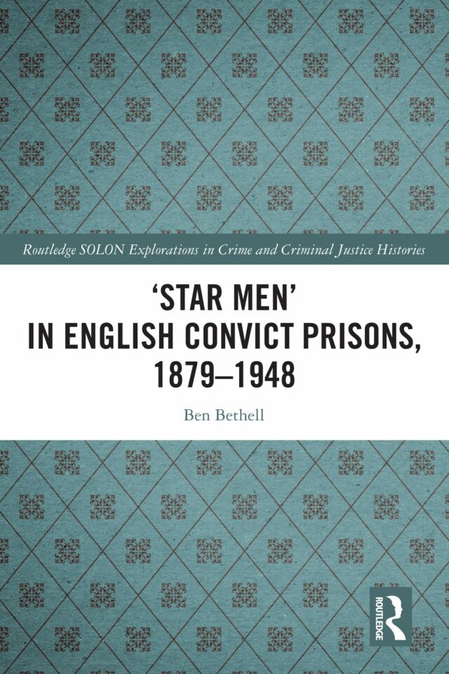 ‘Star Men’ in English Convict Prisons, 1879-1948