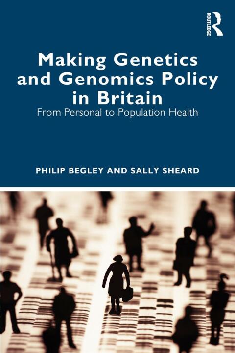 Making Genetics and Genomics Policy in Britain 