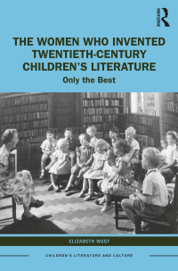 Titelbild: The Women Who Invented Twentieth-Century Children’s Literature 1st edition 9781032308289
