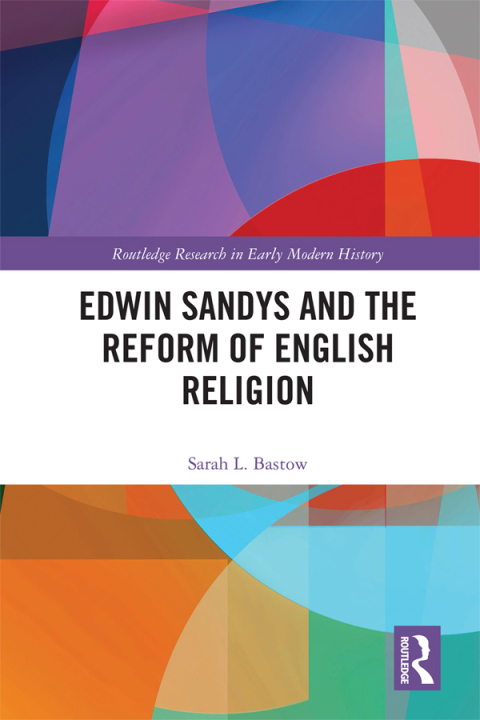 Cover image for book Edwin Sandys and the Reform of English Religion