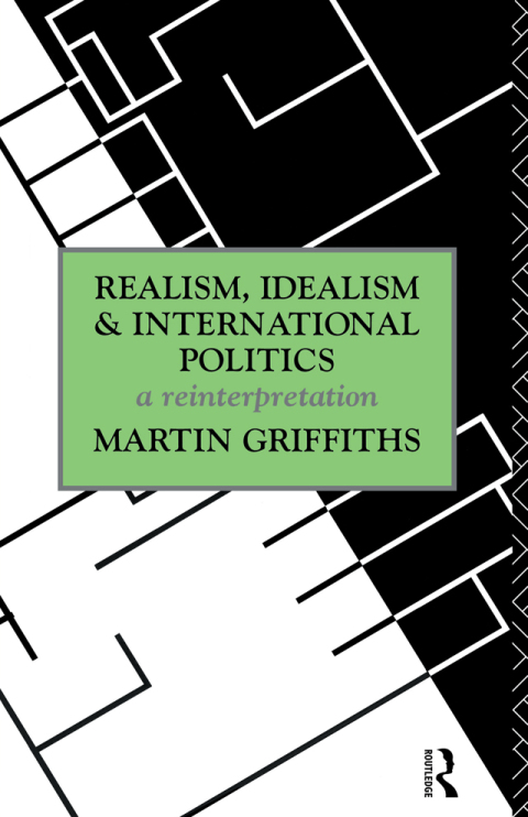 Realism, Idealism and International Politics 