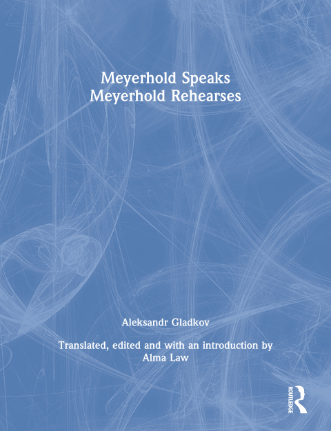 Cover image for book Meyerhold Speaks/Meyerhold Rehearse
