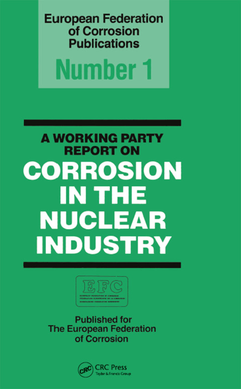 Cover image for book A Working Party Report on Corrosion in the Nuclear Industry EFC1