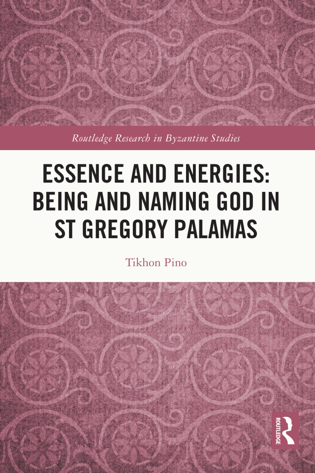 Essence and Energies: Being and Naming God in St Gregory Palamas