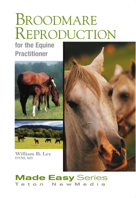 Broodmare Reproduction for the Equine Practitioner 
