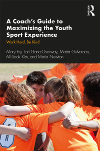 Cover image: A Coach’s Guide to Maximizing the Youth Sport Experience 1st edition 9780367254155