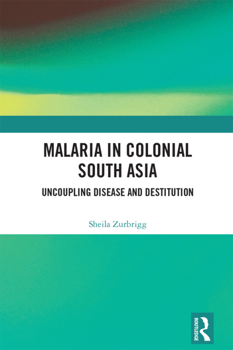 Cover image for book Malaria in Colonial South Asia
