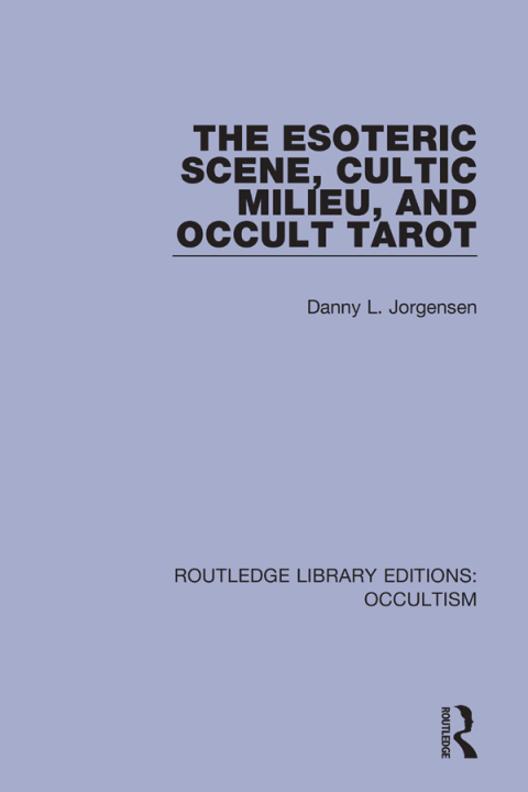 Cover image for book The Esoteric Scene, Cultic Milieu, and Occult Tarot