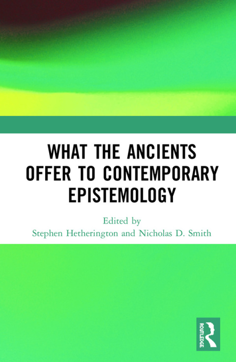 Cover image for book What the Ancients Offer to Contemporary Epistemology