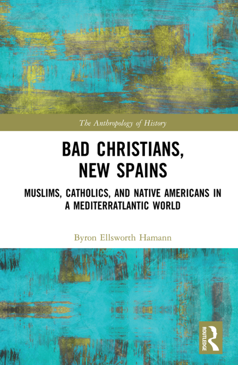 Cover image for book Bad Christians, New Spains