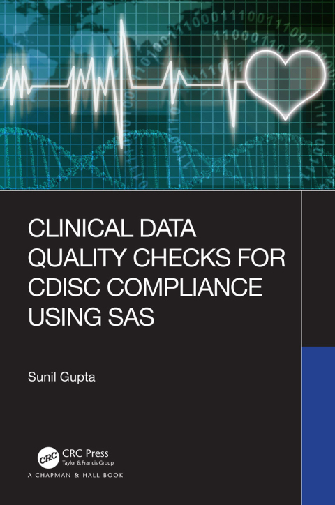 Clinical Data Quality Checks for CDISC Compliance Using SAS 