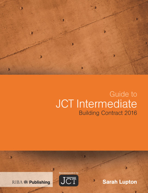 Cover image for book Guide to JCT Intermediate Building Contract 2016