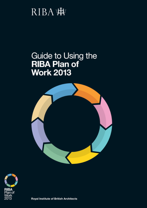 Guide to Using the RIBA Plan of Work 2013 
