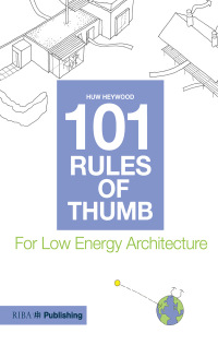 Titelbild: 101 Rules of Thumb for Low Energy Architecture 1st edition 9781859464816