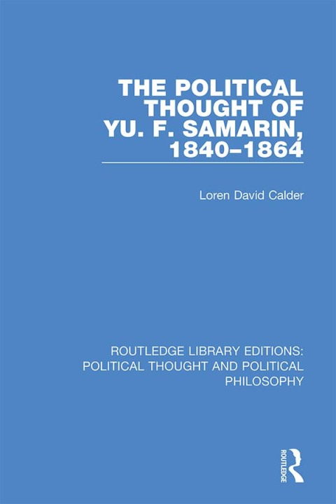 Cover image for book The Political Thought of Yu. F. Samarin, 1840-1864