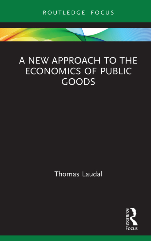 Cover image for book A New Approach to the Economics of Public Goods